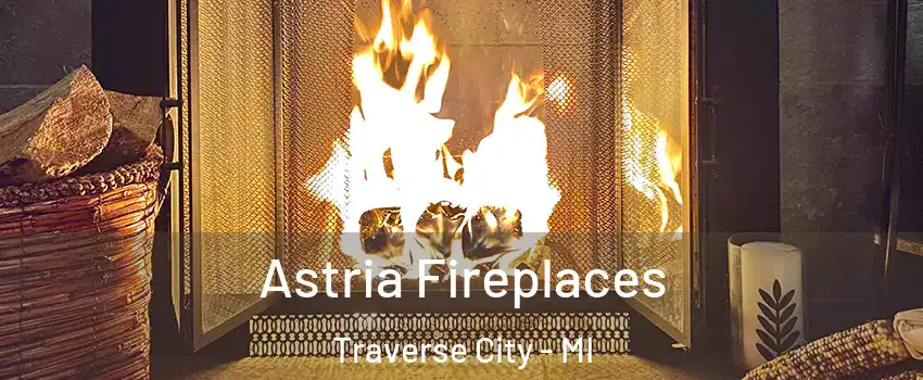  Astria Fireplaces Traverse City - MI