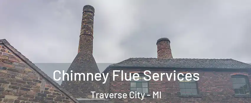 Chimney Flue Services Traverse City - MI