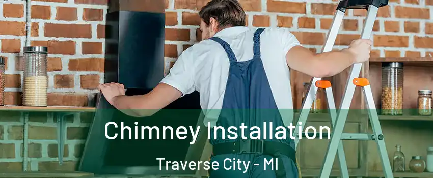 Chimney Installation Traverse City - MI