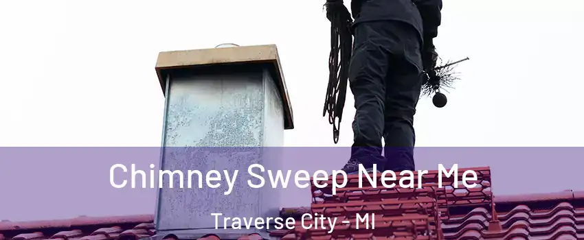 Chimney Sweep Near Me Traverse City - MI