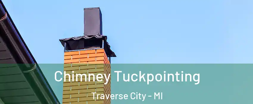  Chimney Tuckpointing Traverse City - MI