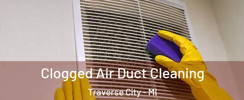  Clogged Air Duct Cleaning Traverse City - MI