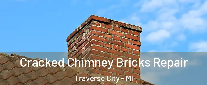  Cracked Chimney Bricks Repair Traverse City - MI