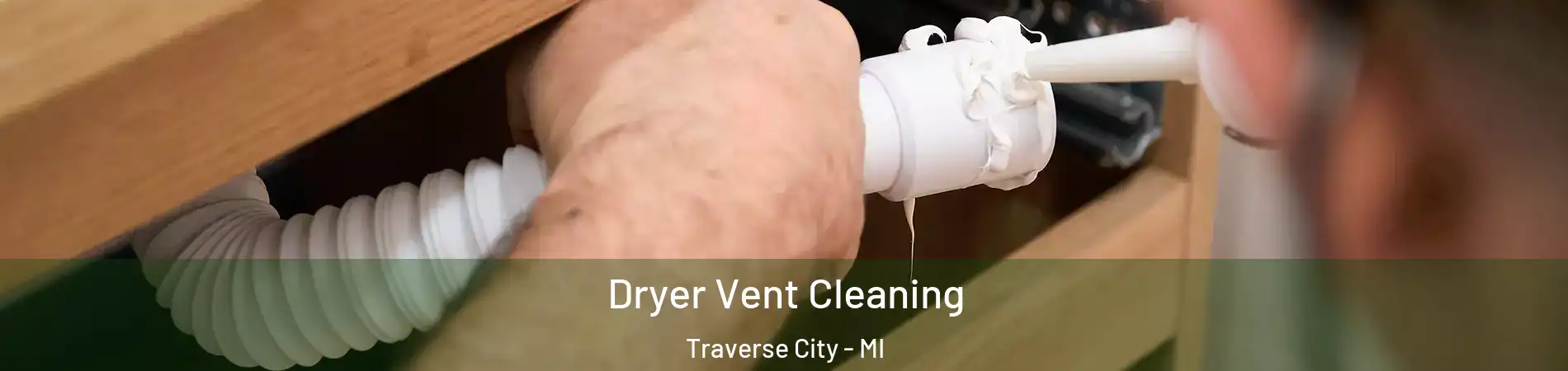  Dryer Vent Cleaning Traverse City - MI
