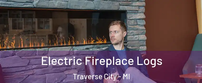  Electric Fireplace Logs Traverse City - MI