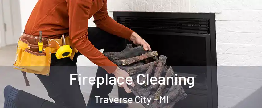  Fireplace Cleaning Traverse City - MI
