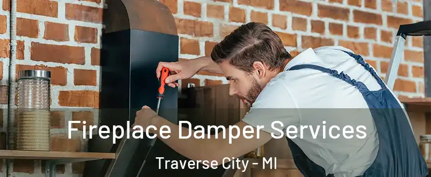  Fireplace Damper Services Traverse City - MI