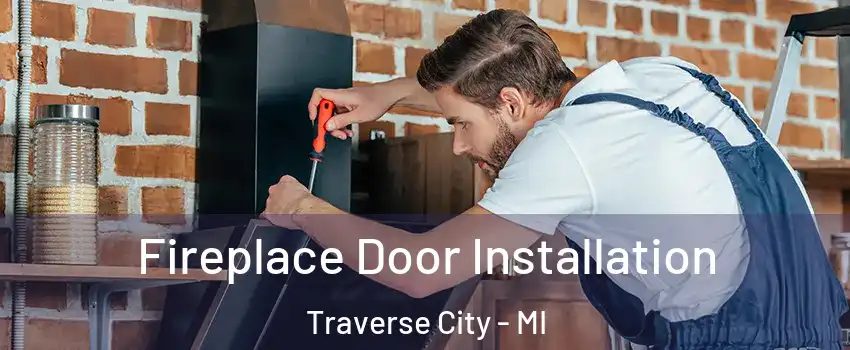  Fireplace Door Installation Traverse City - MI