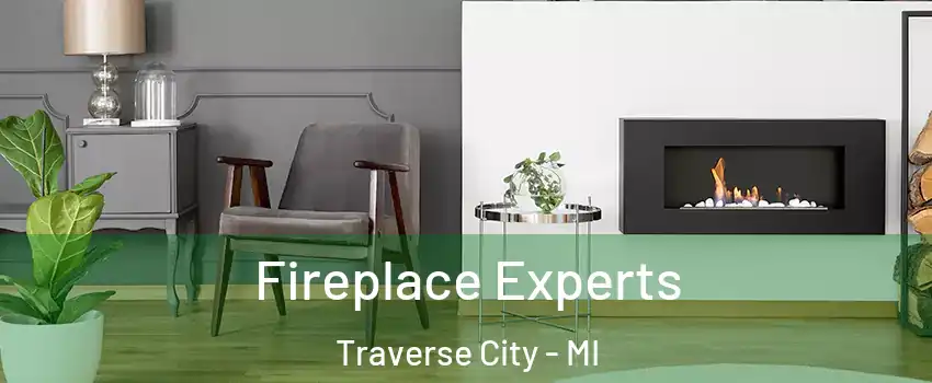  Fireplace Experts Traverse City - MI