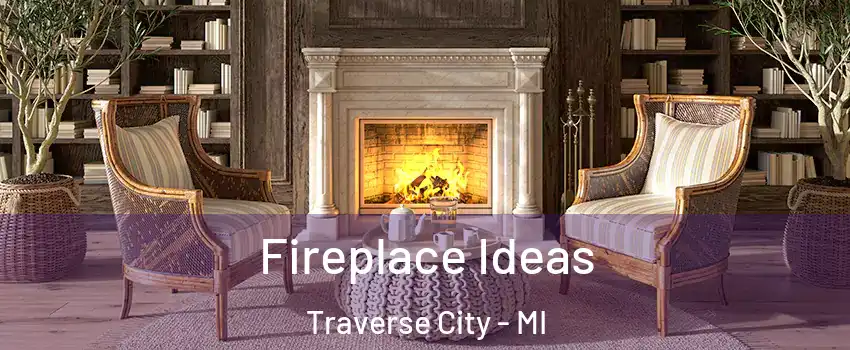  Fireplace Ideas Traverse City - MI