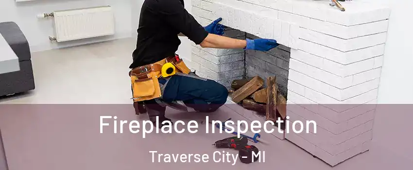  Fireplace Inspection Traverse City - MI