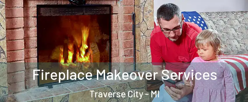  Fireplace Makeover Services Traverse City - MI