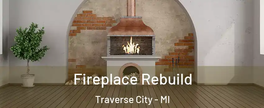  Fireplace Rebuild Traverse City - MI
