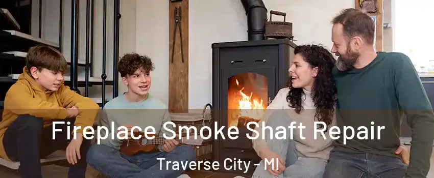  Fireplace Smoke Shaft Repair Traverse City - MI