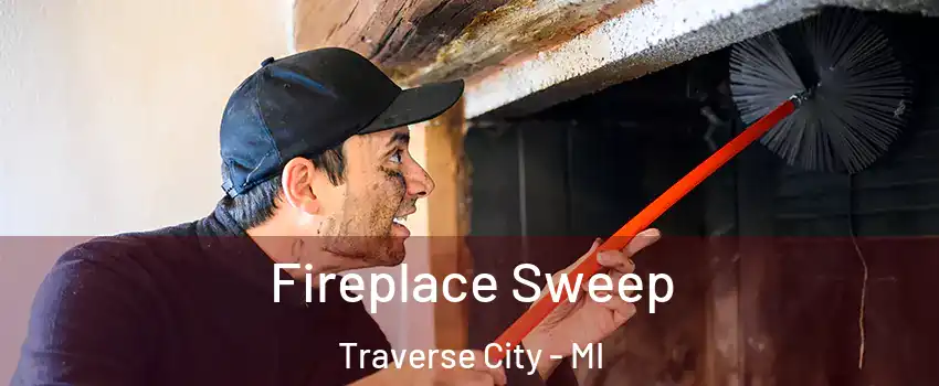  Fireplace Sweep Traverse City - MI