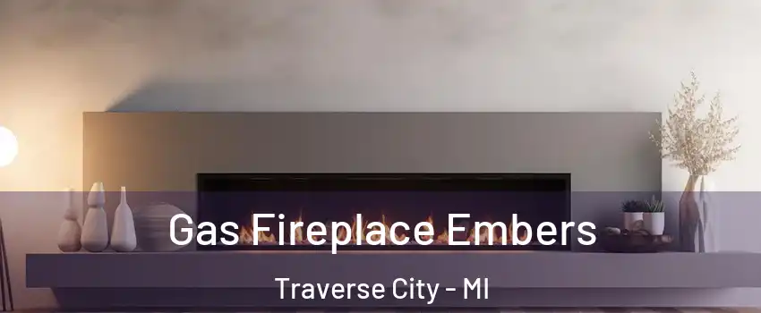  Gas Fireplace Embers Traverse City - MI