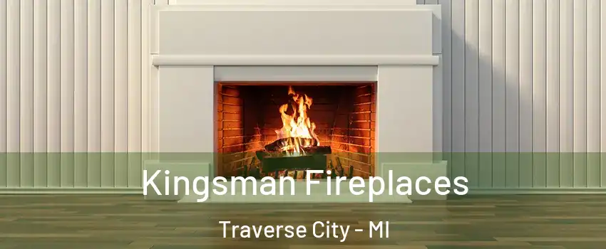  Kingsman Fireplaces Traverse City - MI
