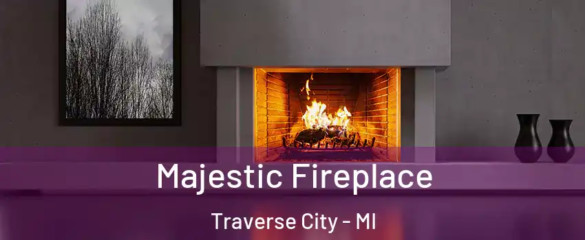  Majestic Fireplace Traverse City - MI