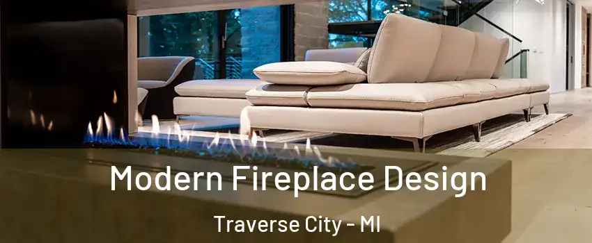 Modern Fireplace Design Traverse City - MI