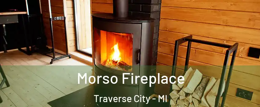  Morso Fireplace Traverse City - MI