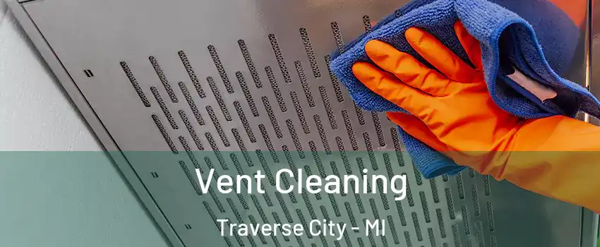  Vent Cleaning Traverse City - MI
