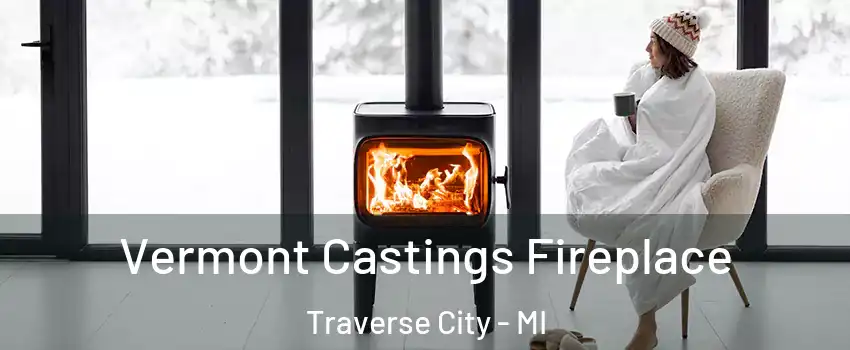  Vermont Castings Fireplace Traverse City - MI